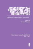 Environmental Geomorphology and Landscape Conservation: Binghamton Geomorphology Symposium 1