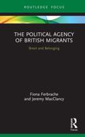 The Political Agency of British Migrants: Brexit and Belonging