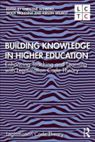 Building Knowledge in Higher Education: Enhancing Teaching and Learning with Legitimation Code Theory
