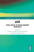ASHÉ: Ritual Poetics in African Diasporic Expression