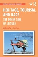 Heritage, Tourism, and Race : The Other Side of Leisure