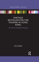 Heritage Revitalisation for Tourism in Hong Kong: The Role of Interpretive Planning