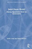 Smart Green World?: Making Digitalization Work for Sustainability