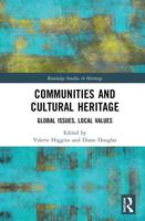 Communities and Cultural Heritage: Global Issues, Local Values