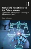 Crime and Punishment in the Future Internet: Digital Frontier Technologies and Criminology in the Twenty-First Century