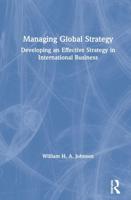 Managing Global Strategy: Developing an Effective Strategy in International Business