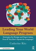 Leading Your World Language Program: Strategies for Design and Supervision, Even If You Don't Speak the Language!