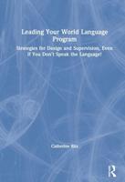 Leading Your World Language Program: Strategies for Design and Supervision, Even If You Don't Speak the Language!