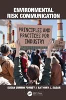 Environmental Risk Communication : Principles and Practices for Industry