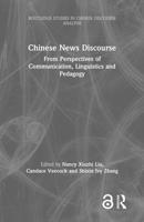 Chinese News Discourse: From Perspectives of Communication, Linguistics and Pedagogy