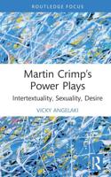 Martin Crimp's Power Plays: Intertextuality, Sexuality, Desire