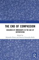 The End of Compassion: Children of Immigrants in the Age of Deportation