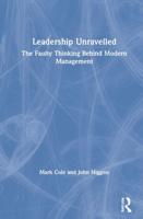 Leadership Unravelled: The Faulty Thinking Behind Modern Management