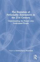 The Evolution of Personality Assessment in the 21st Century: Understanding the People who Understand People