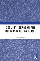 Debussy, Bergson and the Music of 'La Duree'