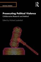 Prosecuting Political Violence: Collaborative Research and Method