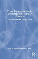 Trans Representations in Contemporary, Popular Cinema: The Transgender Tipping Point