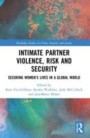 Intimate Partner Violence, Risk and Security: Securing Women's Lives in a Global World
