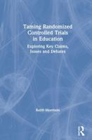Taming Randomized Controlled Trials in Education: Exploring Key Claims, Issues and Debates