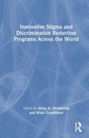 Innovative Stigma and Discrimination Reduction Programs Across the World