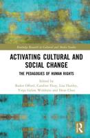 Activating Cultural and Social Change: The Pedagogies of Human Rights