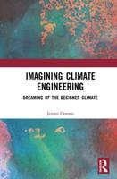 Imagining Climate Engineering: Dreaming of the Designer Climate