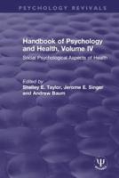 Handbook of Psychology and Health. Volume IV Social Psychological Aspects of Health