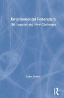 Environmental Federalism: Old Legacies and New Challenges