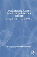 Understanding Autistic Relationships Across the Lifespan