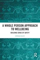 A Whole Person Approach to Wellbeing: Building Sense of Safety