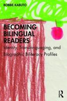 Becoming Bilingual Readers: Identity, Translanguaging, and Biographic Biliteracy Profiles