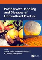 Postharvest Handling and Diseases of Horticultural Produces