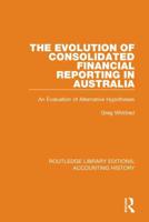 The Evolution of Consolidated Financial Reporting in Australia: An Evaluation of Alternative Hypotheses