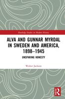 Alva and Gunnar Myrdal in Sweden and America, 1898-1945