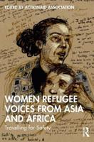 Women Refugee Voices from Asia and Africa: Travelling for Safety