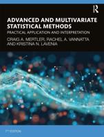 Advanced and Multivariate Statistical Methods: Practical Application and Interpretation