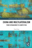 China and Multilateralism: From Estrangement to Competition