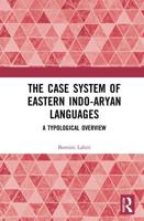 The Case System of Eastern Indo-Aryan Languages: A Typological Overview