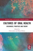 Cultures of Oral Health: Discourses, Practices and Theory
