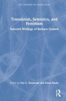Translation, Semiotics, and Feminism: Selected Writings of Barbara Godard