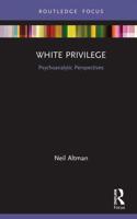 White Privilege: Psychoanalytic Perspectives