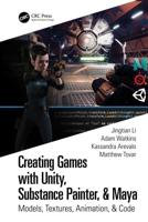 Creating Games With Unity, Substance Painter, & Maya