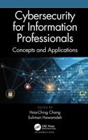 Cybersecurity for Information Professionals : Concepts and Applications
