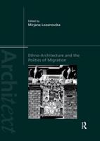 Ethno-Architecture and the Politics of Migration