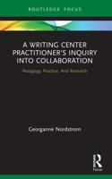 A Writing Center Practitioner's Inquiry Into Collaboration