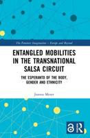 Entangled Mobilities in the Transnational Salsa Circuit: The Esperanto of the Body, Gender and Ethnicity