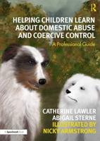 Helping Children Learn About Domestic Abuse and Coercive Control. A Professional Guide