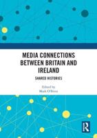 Media Connections between Britain and Ireland: Shared Histories