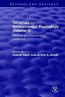 Advances in Environmental Psychology. Volume 5 Methods and Environmental Psychology