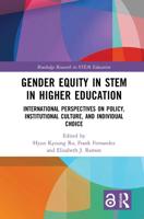Gender Equity in STEM in Higher Education: International Perspectives on Policy, Institutional Culture, and Individual Choice